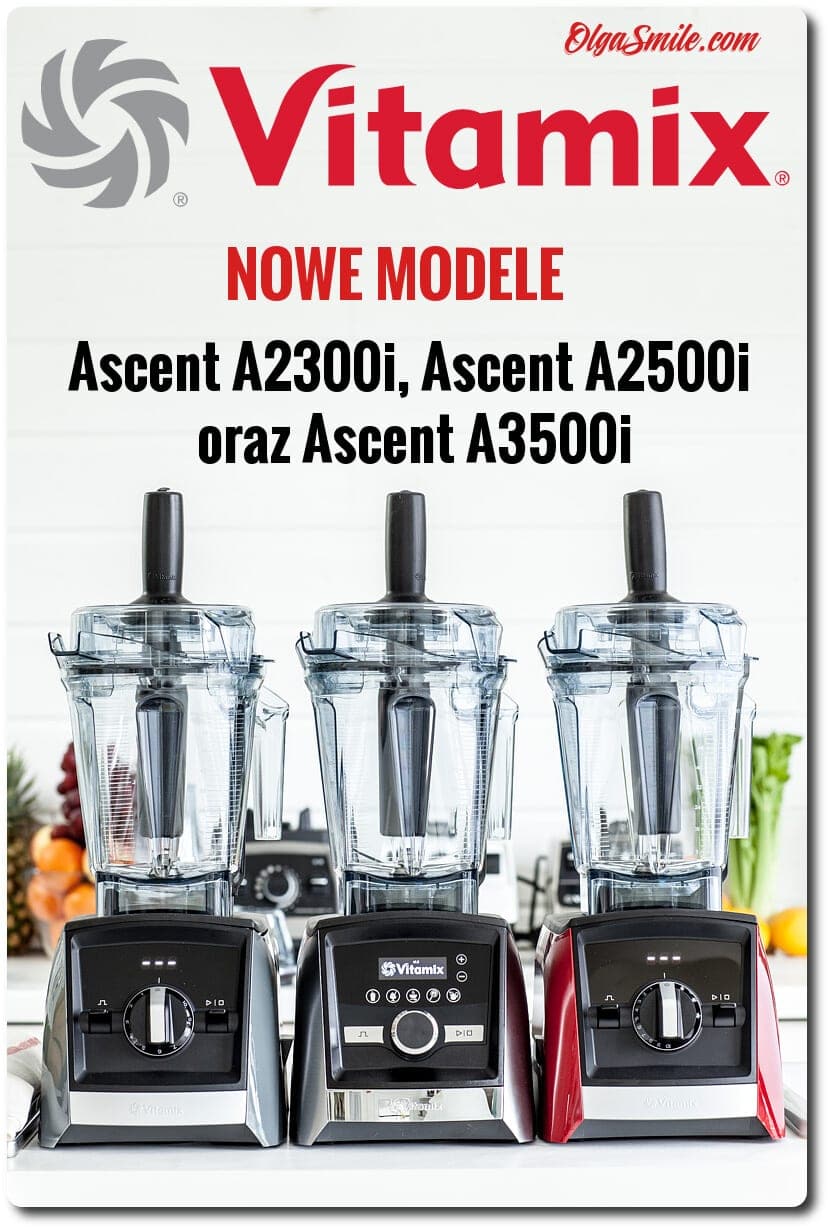 VITAMIX Ascent A2500i i A3500i przepis Olga Smile